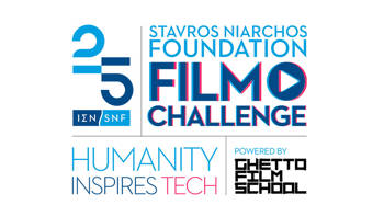 25 I STAVROS NIARCHOS FOUNDATION FILM CHALLENGE I HUMANITY INSPIRES TECH I POWERED BY GHETTO FILM SCHOOL